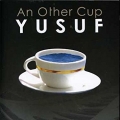 Jusuf /Cat Stevens - An Other Cup Jusuf /Cat Stevens - An Other Cup